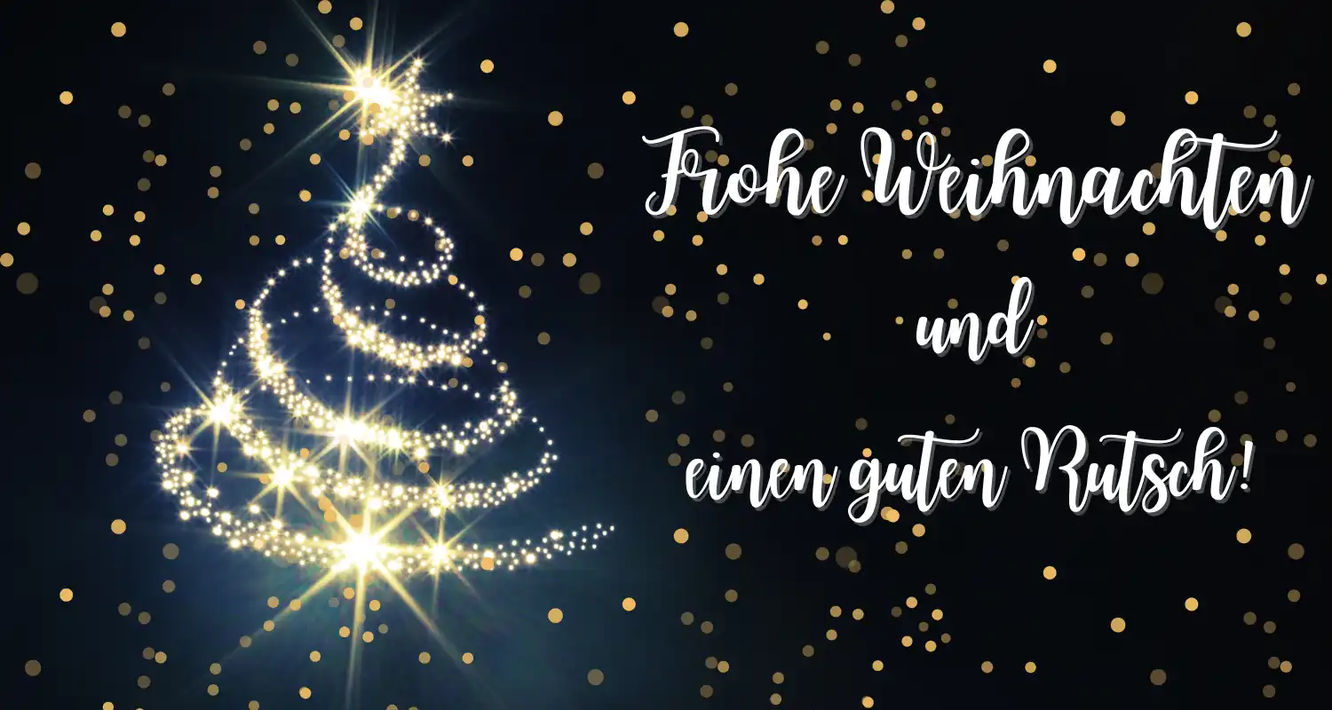 Frohe Weihnachten und einen guten Rutsch!